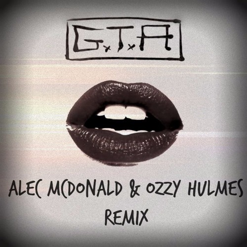 Red Lips - GTA (Alec McDonald & Ozzy Hulmes Remix)