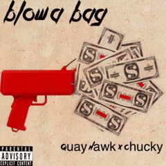Blow A Bag- Quay Hawk X Chucky