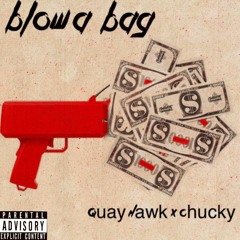Blow A Bag- Quay Hawk X Chucky