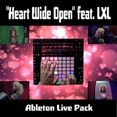 "Heart Wide Open" feat. LXL - Ableton Live Pack