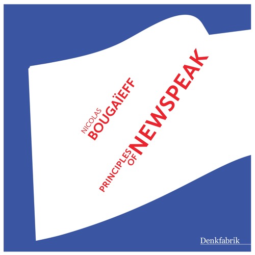Premiere: Nicolas Bougaïeff - Principles Of Newspeak