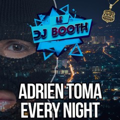 Adrien Toma - Every Night (DJ Booth G - House)