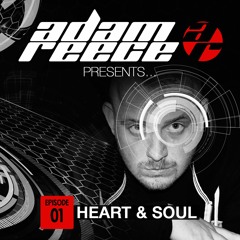 Adam Reece Presents... Ep 1- Heart & Soul