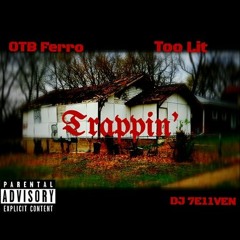 Ferro x Too Lit- "Trappin No Hook"