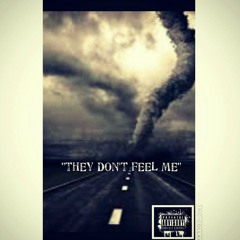 "They DON'T FEEL ME"FT. J RAY..PRODUCED BY:BUBBAGOTBEATS