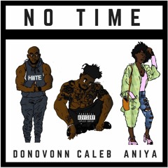NO TIME - donovonn, Cale Genesis & ANIYAGARY