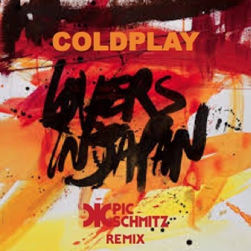 Coldplay - Lovers In Japan (Pic Schmitz Remix)