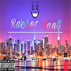 Ratchet Gang Ft KingJoseph & Isaiah