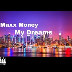 Maxx Money - My Dreams
