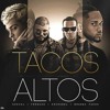 TACOS ALTOS - ARCANGEL FARRUKO BRYANT MYERS NORIEL TACOS ALTOS - ARCANGEL FARRUKO BRYANT MYERS NORIEL