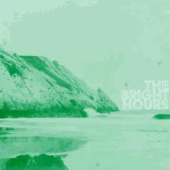 the bright hours - i think i maybe like you very much