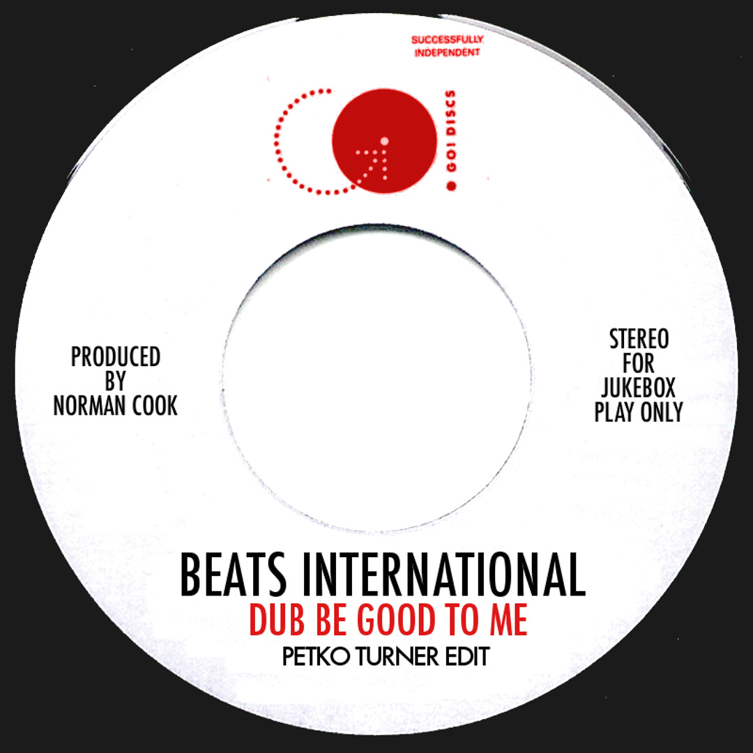 Stream Beats International - Dub Be Good To Me (Petko Turner