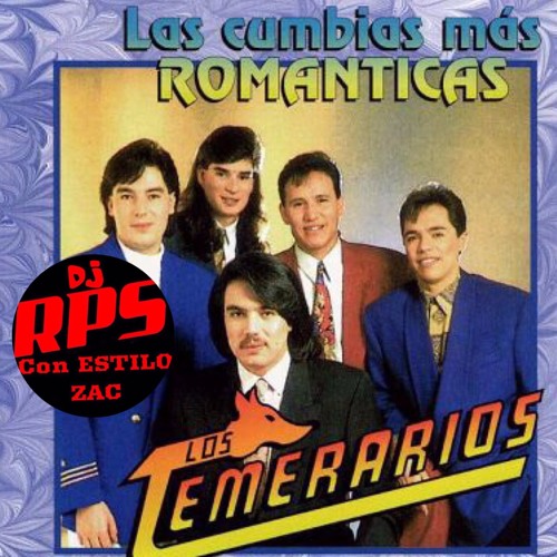 Stream DJ RPS MIX LOS TEMERARIOS (LAS CUMBIAS MAS ROMANTICAS) by DJ RPS CON  ESTILO ZAC | Listen online for free on SoundCloud