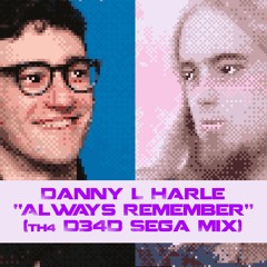 Danny L Harle - Always Remember (th4 D34D Sega Remake No samples)