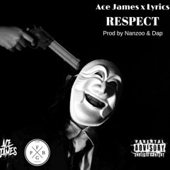 Ace James x Lyrics - Respect