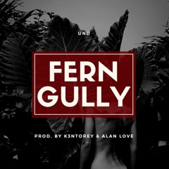 Fern Gully (prod. K3ntorey and Alan Love)