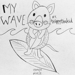 My Wave (feat. Trippythakid)