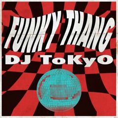 DJ ToKyO - Funky Thang