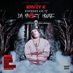 KRVZY K FRESH OUT DA KRVZY HOUSE 2017