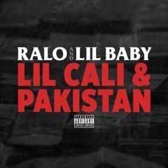 Ralo & Lil Baby- Lil Cali & Pakistan