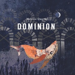 Dominion Of The Sword by Melrose Quartet
