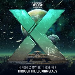 Hi Noise & May-Britt Scheffer - Through The Looking Glass (Extended Mix)