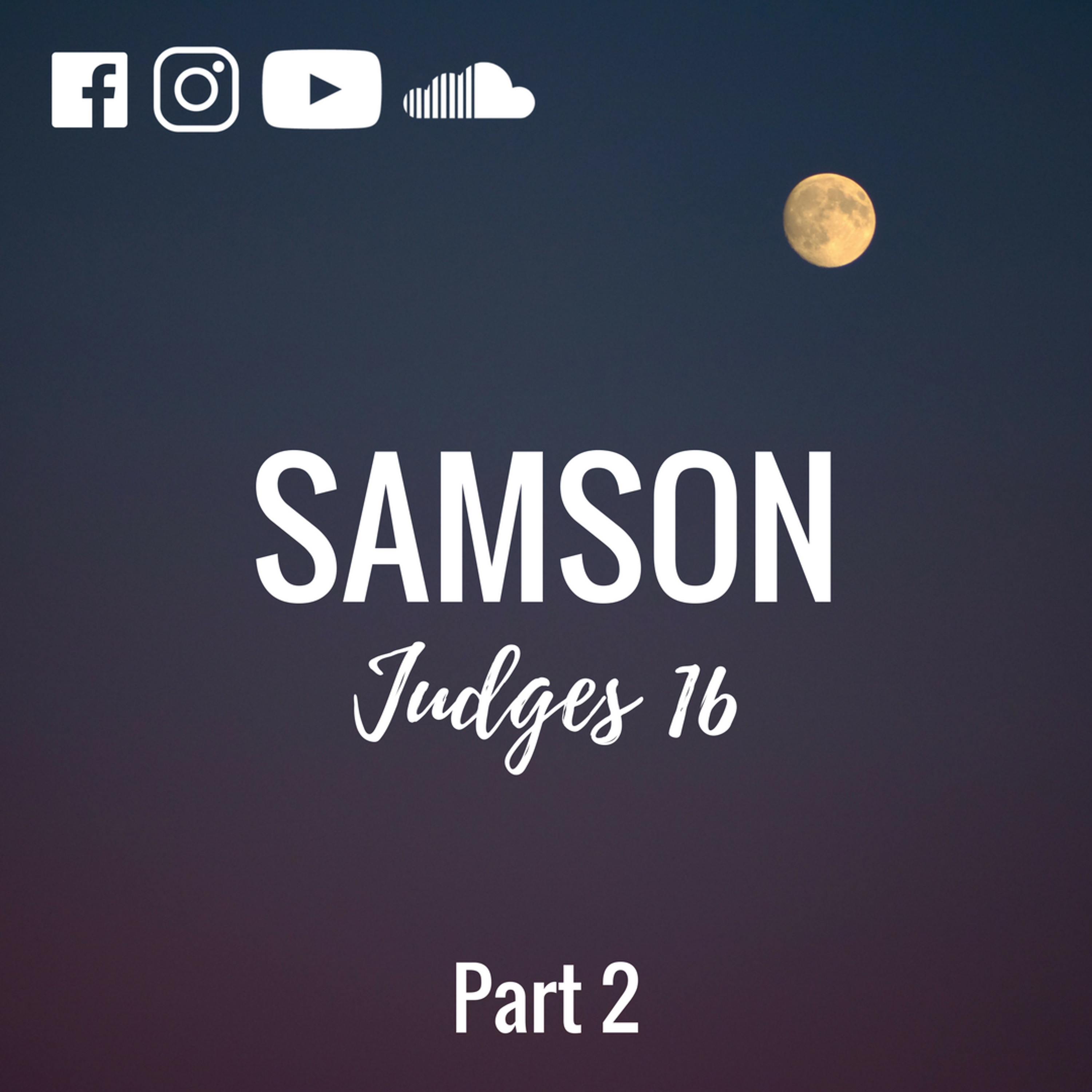 Samson Part 2 (Judges 16) episode artwork