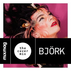 The Cover Mix: Björk