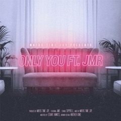 Only You (featuring JMR)