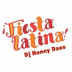 Fiesta Latina by Dj Honey Daos