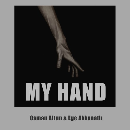 Osman Altun & Ege Akkanatlı - My Hand