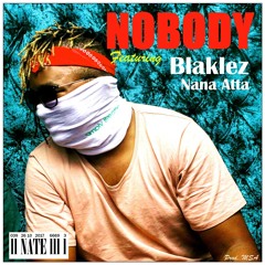 NATE - Nobody  ft. Blaklez & Nana Atta.mp3