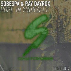 Sobespa & Ray Dayrox - Hope In Yourself (Original Mix)