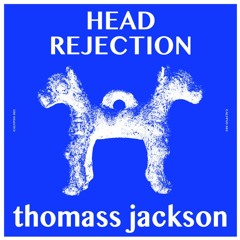 PREMIERE: Thomass Jackson - Head Rejection [Calypso]