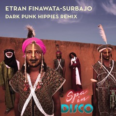 Spa In Disco - Etran Finatawa - Surbajo - Dark Punk Hippies -  [BANDCAMP FREE DOWNLOAD]