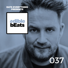 EB037 - Edible Beats - Eats Everything live from Elrow, Ibiza (Part 3)