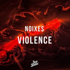 NOIXES - Violence