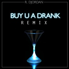 T PAIN - buy you a drink ( Renzo Djordan REMIX)