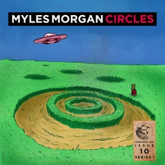 Lonesome Dog x Myles Morgan - Circles | ISSUE 10 / SERIES 1