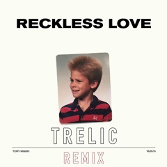 Cory Asbury - Reckless Love (Trelic Remix)