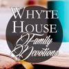 Whyte House Family Devotions: Prayer for the Family, Church, Nation & World #178 (11/15/17)