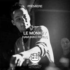 PREMIERE: Le Monkey - HAM (KIKO Remix) [PUZL Records]