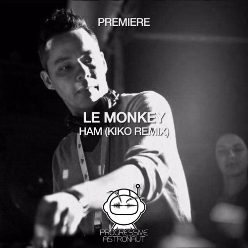 PREMIERE: Le Monkey - HAM (KIKO Remix) [PUZL Records]