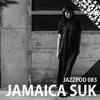 Jazzpod 083 - Jamaica Suk Jazzpod 083 - Jamaica Suk