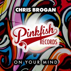 Chris Brogan - On Your Mind (Original Mix) ** Available 24th Nov**