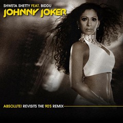Shweta Shetty - Johnny Joker (Absolute! Revisits The 90s Remix)