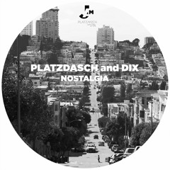PREMIERE: Platzdasch And Dix - Nostalgia [Peppermint Jam Records]