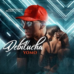 Yomo – Debilucha