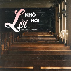 [RED AREA] Lời Khó Nói (Prod . Jurrivh) - St.Bito ft TID ft Xuân