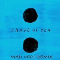 Mad Veci - Shape Of You
